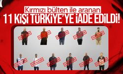 Kırmızı bültenle aranan 11 şahıs yakalandı, Türkiye’ye iadesi sağlandı