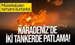Kocaeli ve Kastamonu açıklarında iki tankerde patlama yaşandı