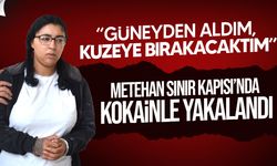 Metehan Sınır Kapısı’nda kokainle yakalanan zanlı mahkemeye çıkarıldı!