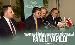 “Yakın Tarihimizde Demokrasi Mücadelesi” paneli yapıldı