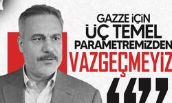 Fidan: Gazze İçin Üç Kırmızı Çizgimiz Var