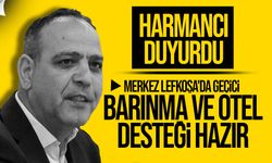 Harmancı: Merkez Lefkoşa’da Geçici Barınma ve Otel Desteği Hazır