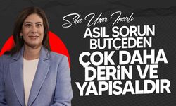 İncirli: “Bu bütçe bir sonuçtur, asıl nedenlere bakmak gerekir”