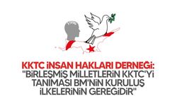 KKTC İnsan Hakları Derneği'nin 10 Aralık Dünya İnsan Hakları Günü mesajı...