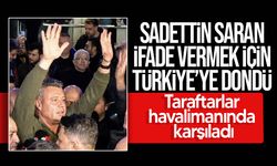 Sadettin Saran Türkiye'ye giriş yaptı