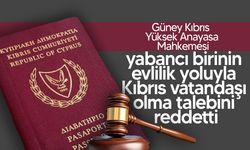 Yüksek Anayasa Mahkemesi: "Evlilik otomatik olarak Kıbrıs vatandaşlığı hakkı sağlamıyor"