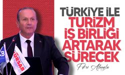 Ataoğlu: "Türkiye ile turizm alanındaki stratejik iş birlikleri artarak devam edecek"