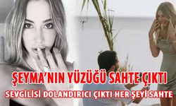 Şeyma Subaşı'nın yüzüğü sahte çıktı