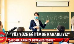 Amcaoğlu: Yüz yüze eğitime geçmekte ısrarcıyız