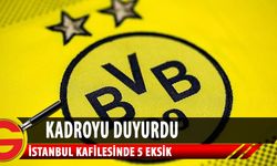 Borussia Dortmund'un İstanbul kafilesinde 5 eksik