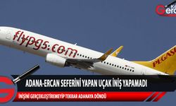 Pegasus Havayollarına ait olan ve Adana-Ercan seferini yapan uçak iniş yapamadı.