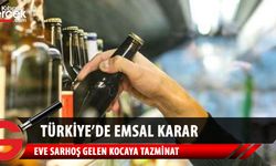 Türkiye'de Yargıtay'dan eve sarhoş gelen kocalara kötü haber!