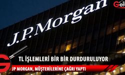 Uluslararası Yatırım Bankası JP Morgan, Türk Lirası işlemlerini sonlandırdı