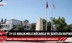 21-25 Aralık Milli Mücadele ve Şehitler Haftası