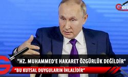 Rusya Devlet Başkanı Putin: Hz. Muhammed'e yönelik hakaret, sanat özgürlüğü değil