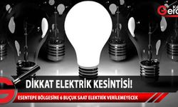 Esentepelilerin dikkatine! Yarın 09.00 ile 15.30 saatleri arasında elektrik verilemeyecek