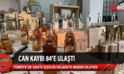 Türkiye’de sahte içkiden ölenlerin sayısı 84’e ulaştı
