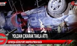 Lefkoşa-Güzelyurt Anayolu’nda seyir halinde olan KE 222 plakalı araç yoldan çıkarak takla attı