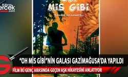Kıbrıs’ın ilk yerli uzun metrajlı komedi filmi olan “Oh Mis Gibi”nin galası dün akşam Gazimağusa’da yapıldı