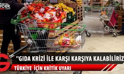 Türkiye için kritik uyarı: Gıda krizi ile karşı karşıya kalabiliriz
