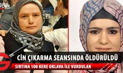 Ankara’da bir kadın ‘cin çıkarma seansı’nda öldürüldü