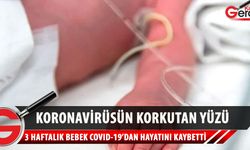 3 haftalık bebek Covid-19 nedeniyle öldü