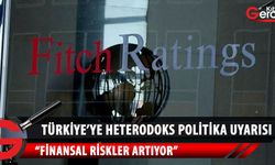 Fitch'ten Türkiye'ye 'heterodoks politika' uyarısı