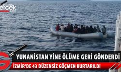 İzmir açıklarında Yunanistan tarafından geri itilen 43 düzensiz göçmen kurtarıldı