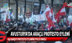 Avusturya'da aşı karşıtı araçlı protesto eylemine polis engeli!