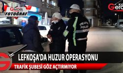 Trafik Şube Amiri Özatılgan yönetiminde Lefkoşa ilçesi genelinde 'Huzur Operasyonu' yapılıyor