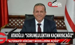 Ataoğlu: "Birçok alternatif hükümet modelinin konuşulduğunu ifade ederek, sorumluluktan kaçmayacaklarını belirtti