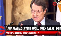 Anastasiadis’ten Türk tarafına suçlama!