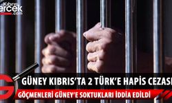 Güney Kıbrıs’ta iki Türk’e hapis cezası