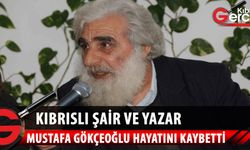 Kıbrıslı şair ve araştırmacı yazar Mustafa Gökçeoğlu, yaşamını yitirdi