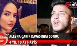 Aleyna Çakır davasında sonuç çıktı! Ümitcan Uygun'a 4 yıl 10 ay hapis cezası verildi