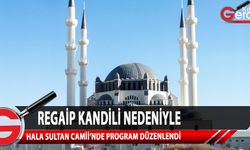 Regaip Kandili dolayısıyla Lefkoşa’daki Hala Sultan Camii’nde program düzenlendi ve dualar edildi