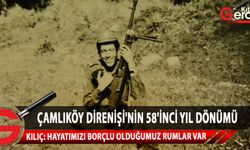 Çamlıköy’deki direnişin üzerinden 58 yıl geçti