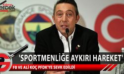 Fenerbahçe Kulübü ve başkanı Ali Koç, PFDK'ye sevk edildi