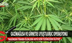 Gazimağusa ve Girne'de Uyuşturucu Operasyonu