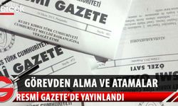 Görevden alma ve atamalar gerçekleştirildi