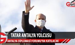 Cumhurbaşkanı Tatar, yarın sabah Antalya'ya gidiyor