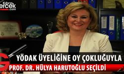 YÖDAK üyeliğine Prof. Dr. Hülya Harutoğlu seçildi