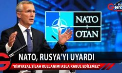 NATO: Rusya'ya kimyasal silah kullanmama çağrısı yapıyoruz