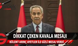 BÜLENT ARINÇ'TAN KAVALA İLE İLGİLİ AYETLER İLE MESAJ: YANLIŞ YOLDAYIZ