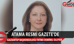 Gaziantep Başkonsolosluğuna Fatma Demirel atandı