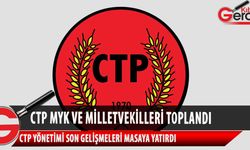 CTP MYK ve milletvekilleri toplandı