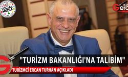 Turizimci Ercan Turhan, Turizm Bakanlığı'na talip olduğunu duyurdu