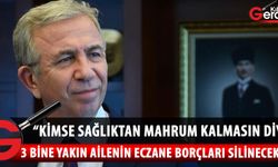 Mansur Yavaş, 3 bine yakın ailenin eczane borcunu kapatacak