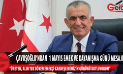 Milli Eğitim Bakanı Nazım Çavuşoğlu, 1 Mayıs Emek ve Dayanışma Günü dolayısıyla mesaj yayımladı