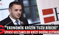 Tokatlıoğlu: Siyasi gelişmeler krizi derinleştirdi